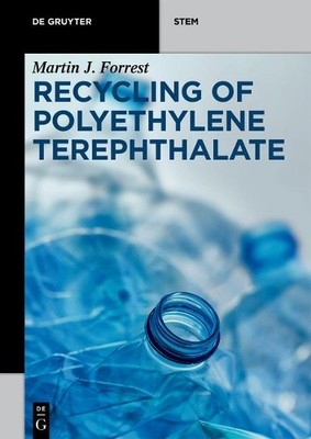 Recycling of Polyethylene Terephthalate by Martin J. Forrest - 9783110640298