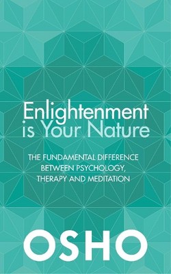 Enlightenment is Your Nature: The Fundamental Difference Between Psychology, The