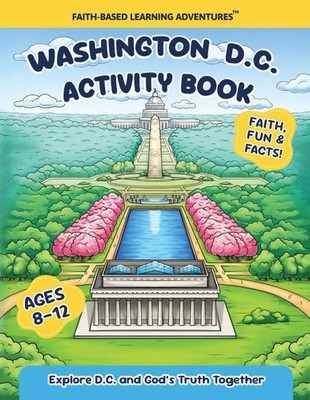 Washington, D.C. Activity Book: Educational Travel Activities for Kids, Ages 8 1