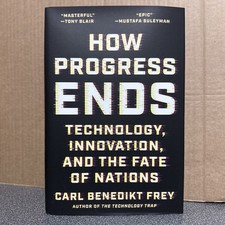 How Progress Ends - Technology, Innovation, and the Fate Of Nations - Hardback