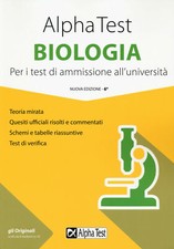 ALPHATEST BIOLOGIA PER I TEST DI AMMISSIONE ALL'UNIVERSITA 6'ED. 9788848321396