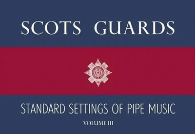 Scots Guards - Volume 3 | Standard Settings of Pipe Music | Hal Leonard Corp