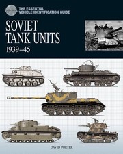 Soviet Tank Units 1939-45 - The Essential Vehicle Identification