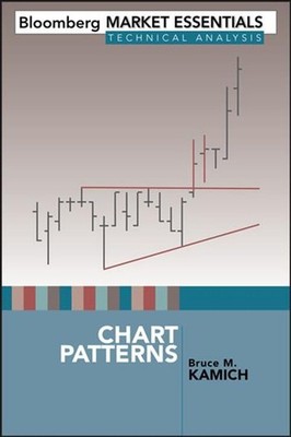 Chart Patterns: Bloomberg Market Essentials: Technical Analysis by Bruce M. Kami