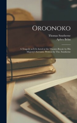 Southerne - Oroonoko  a Tragedy as It is Acted at the Theatre-Royal b - X555z