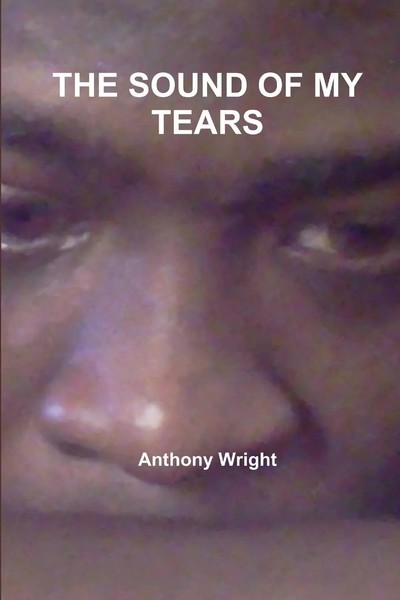 Anthony Wright | The Sound Of My Tears | Taschenbuch | Englisch (2014)-image