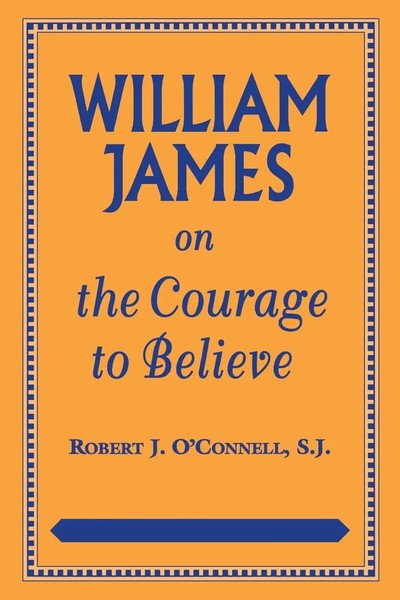 Robert J. O'connell | William James On The Courage To Believe | Taschenbuch-image