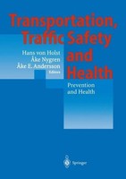 Transportation, Traffic Safety And Health - Prevention And Health Hans V. Holst