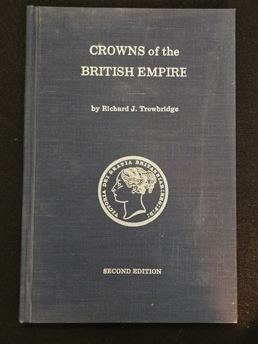 Crowns of The British Empire By Richard Trowbridge Second Edition 1971 @190