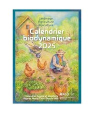 Calendrier biodynamique 2025: Calendrier lunaire et planétaire d'après Maria T