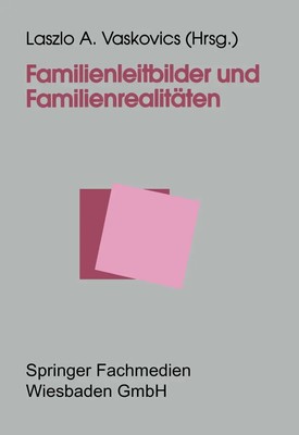 Laszlo Vaskovics | Familienleitbilder und Familienrealitäten | Taschenbuch