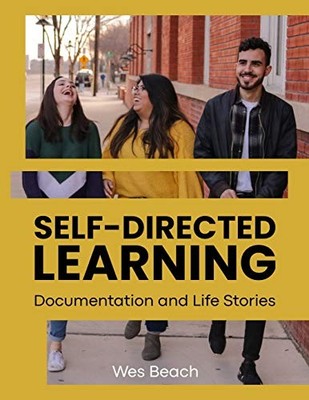 Self-Directed Learning: Documentation an..., Beach, Wes