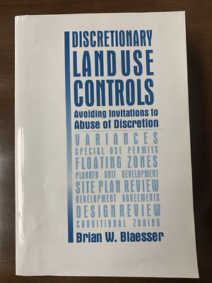Discretionary Land Use Controls 2021 Ed. Blaesser Book Law Land Use Textbook