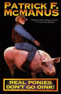 Real Ponies Don't Go Oink! - Paperback By McManus, Patrick F. - GOOD