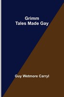 Guy Wetmore Carryl | Grimm Tales Made Gay | Taschenbuch | Englisch (2022)