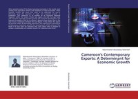Cameroon's Contemporary Exports: A Determinant For Economic Growth Ndzembanteh A
