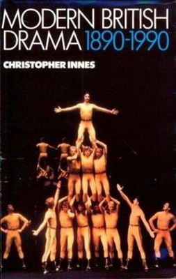 Modern British Drama, 1890-1990 Paperback Christopher Innes