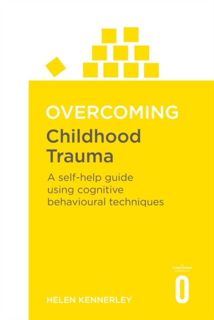 Overcoming Childhood Trauma: A Self-Help Guide Using Cognitive Behavioural Tech - Image 5