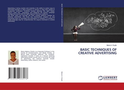 BASIC TECHNIQUES OF CREATIVE ADVERTISING Maria A. Onyilo