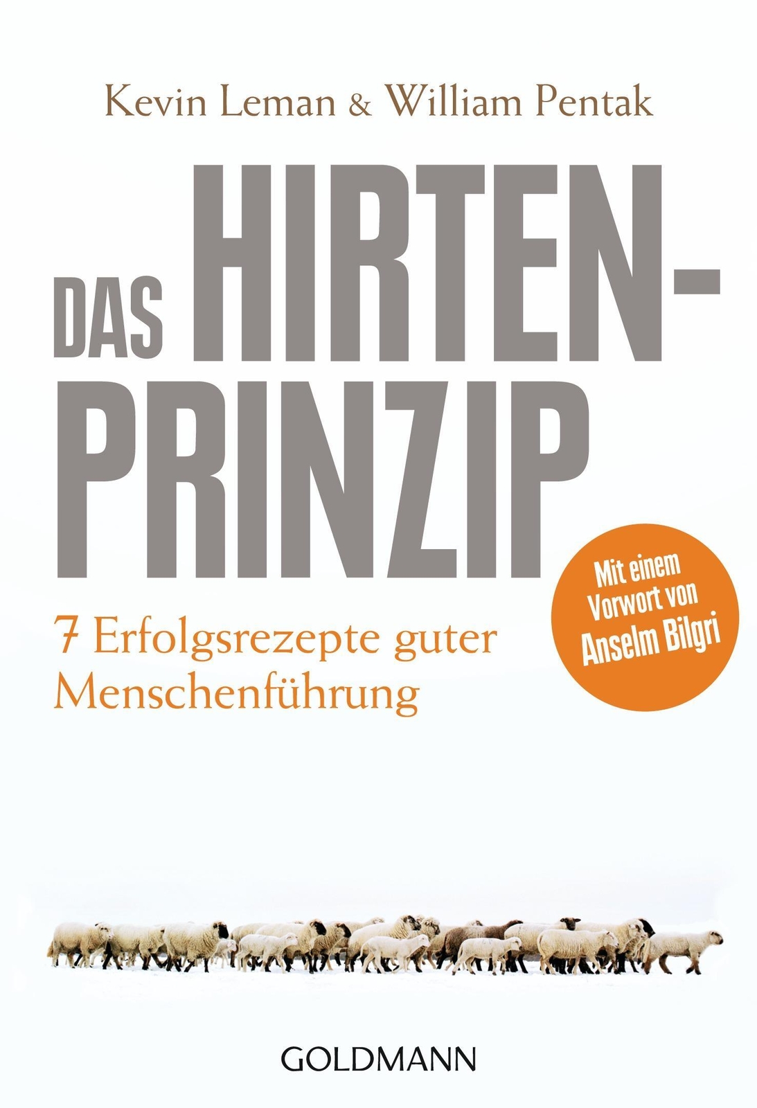 Das Hirtenprinzip | Sieben Erfolgsrezepte Guter Menschenführung |