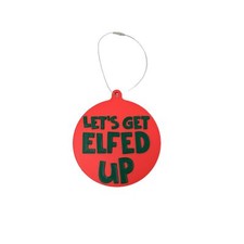 FRESHe Lets Get Elfed Up Funny Christmas Ornament - Perfect Funny Christmas Gift