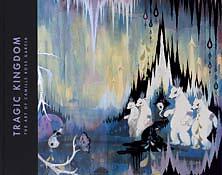 TRAGIC KINGDOM THE MAGICAL ART OF CAMILLE ROSE GARCIA