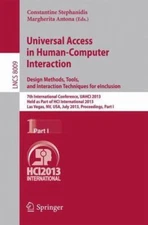 Universal Access in Human-Computer Interaction : Design Methods, Tools, and I...