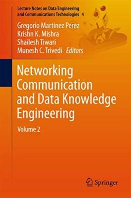 Networking Communication and Data Knowledge Engineering: Volume