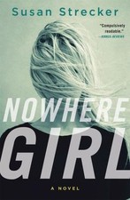 Nowhere Girl: A Novel by Strecker, Susan