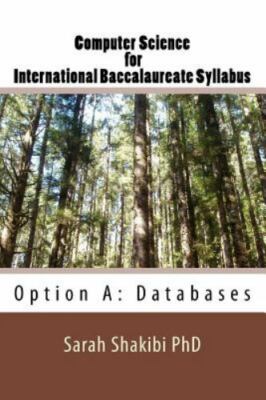 Computer Science for International Baccalaureate Syllabus : Option A: Databas...