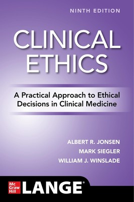 Clinical Ethics: A Practical Approach to Ethical Decisions in Clinical Medic...