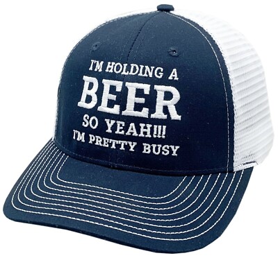 I'm Holding A Beer So Yeah I'm Busy Snapback Trucker Mesh Navy/White
