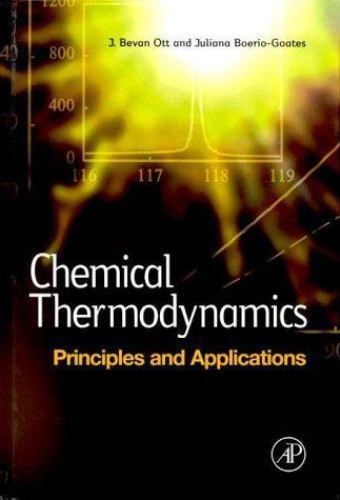 Chemical Thermodynamics: Principles and Applications Principles and Applications