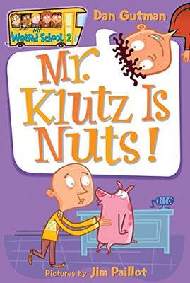 My Weird School #2: Mr. Klutz Is Nuts! - Gutman, Dan