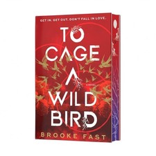 To Cage a Wild Bird (Deluxe Limited Edition)