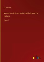 La Habana | Memorias De La Sociedad Patriotica De La Habana | Buch | Spanisch