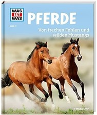WAS IST WAS Band 27 Pferde. Von frechen Fohlen und wilden Buch Tessloff Verlag