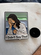 Jesus saying "I didn't say that" Metal Pin