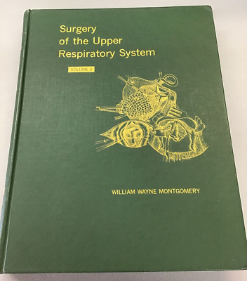 SURGERY of the UPPER RESPIRATORY SYSTEM Vol 2 W. Montgomery MD (C2)