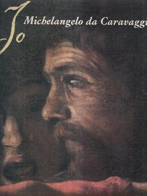 IO MICHELANGELO DA CARAVAGGIO MARINI M. BESTETTI E BOZZI 1974 \