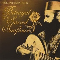 Tawadros - Betrayal Of A Sacred Sunflower - Cd - G3Z