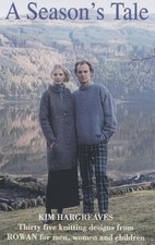 A Seasons Tale: 35 Knitting Designs from Rowan f... by Hargreaves, Kim Paperback