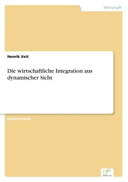 Die Wirtschaftliche Integration Aus Dynamischer Sicht Henrik Veit-image