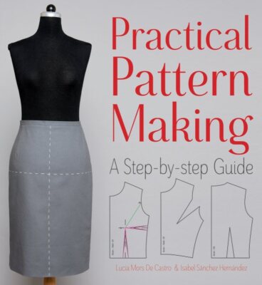 Practical Pattern Making : A Step-by-Step Guide, Paperback by de Castro, Luci...