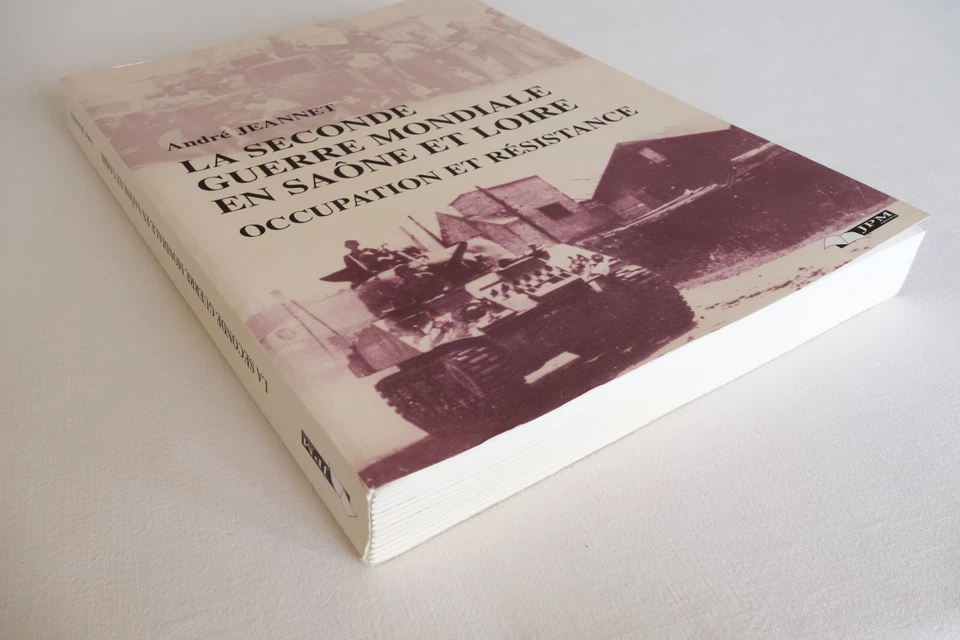 La Seconde Guerre mondiale en Saône et Loire - André Jeannet 2003 TBE - Photo 3/4