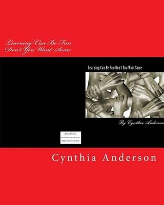 Learning Can Be Fun Don't You Want Some by Cynthia Virgina Anderson (English) Pa
