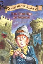 The New Kid at School (Dragon Slayers' Academy, No. 1) by Kate McMullan