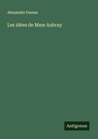 Alexandre Dumas | Les IdéEs De Mme Aubray | Taschenbuch | FranzöSisch (2025)