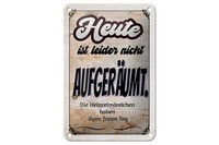 Blechschild Spruch 12X18 Cm Heute Leider Nicht AufgeräUmt Deko Schild