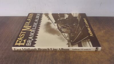 			East Midlands Branch Line Album, Anthony J Lambert, Ian Allan, 19		